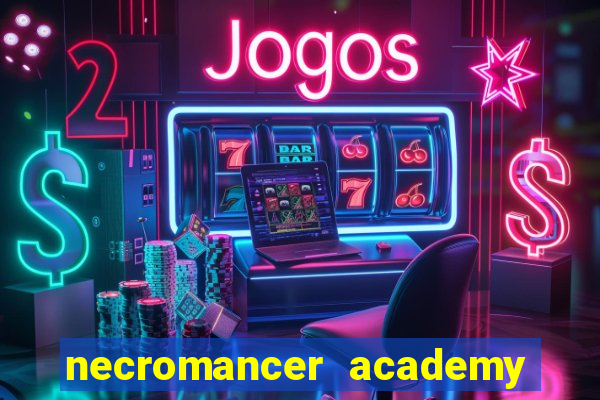 necromancer academy and the genius summoner 50