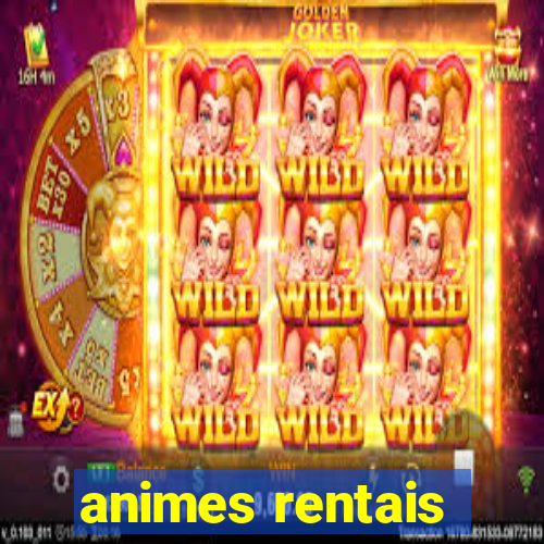 animes rentais