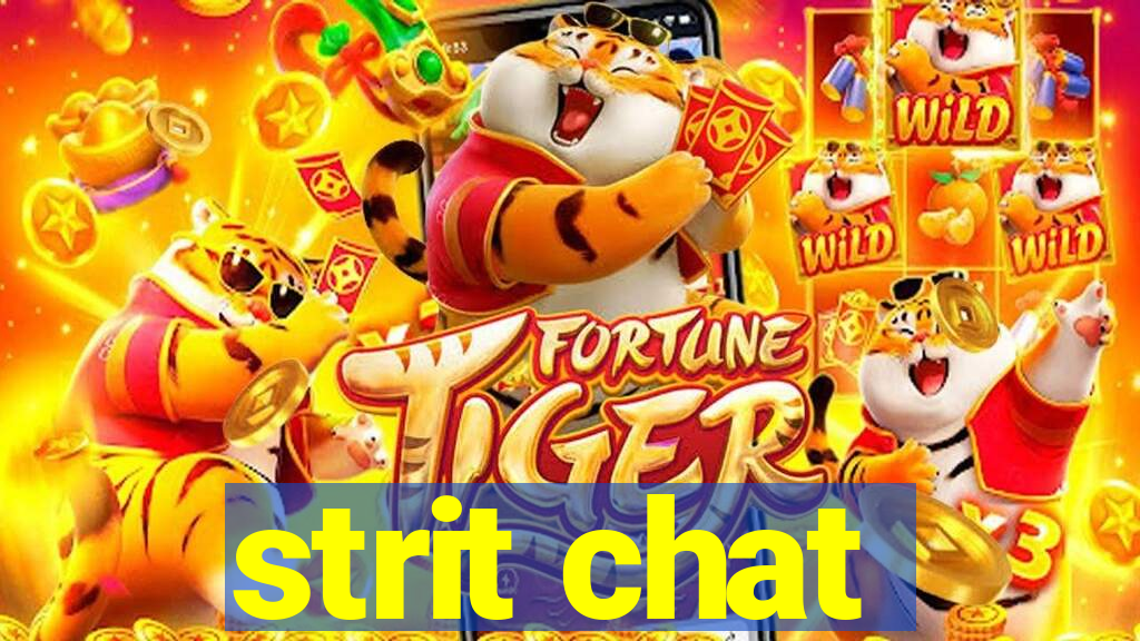 strit chat