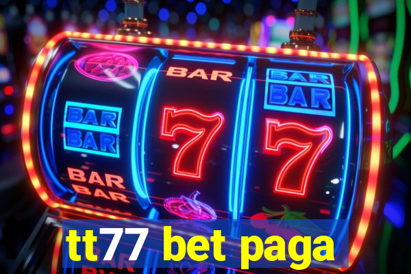 tt77 bet paga