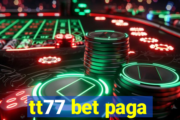 tt77 bet paga