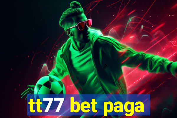 tt77 bet paga