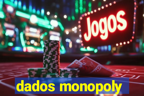 dados monopoly