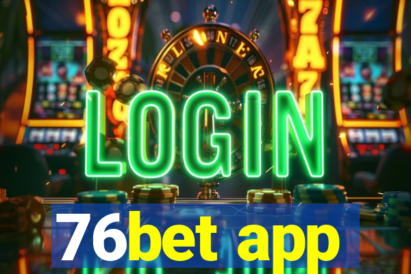 76bet app