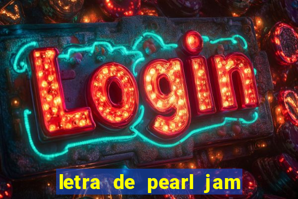 letra de pearl jam yellow ledbetter