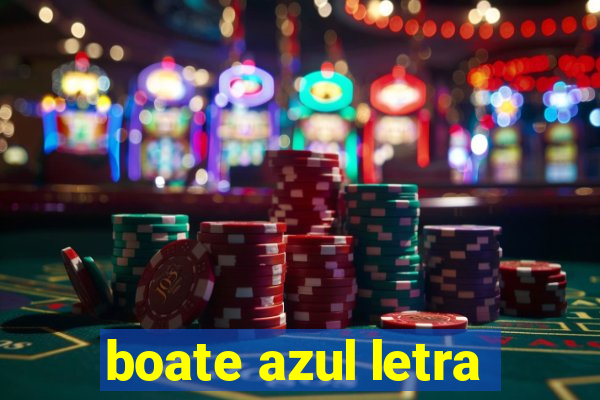 boate azul letra