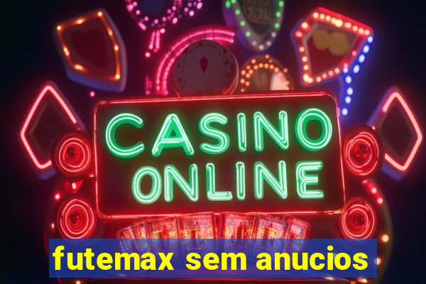 futemax sem anucios