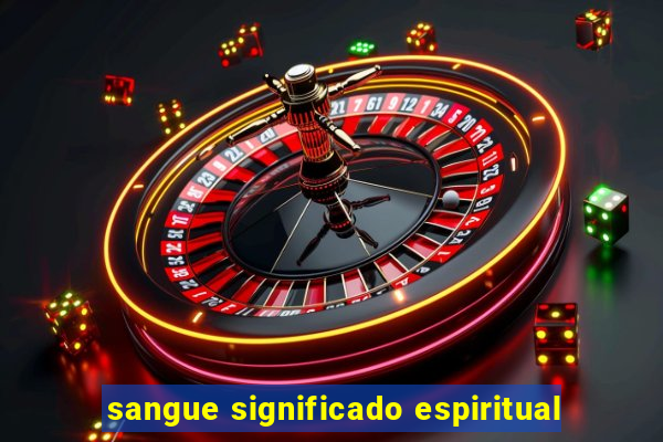 sangue significado espiritual