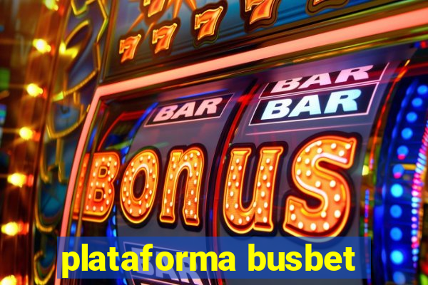 plataforma busbet