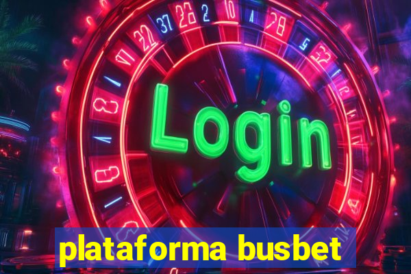 plataforma busbet