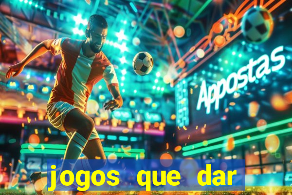 jogos que dar dinheiro de verdade