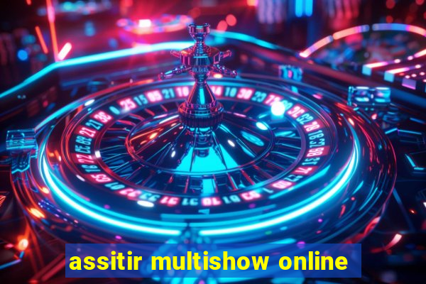 assitir multishow online