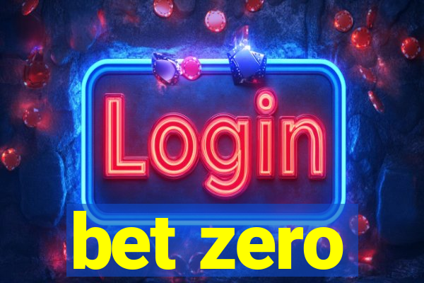 bet zero