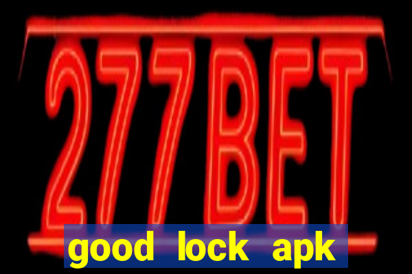 good lock apk android 13