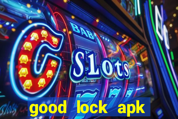 good lock apk android 13