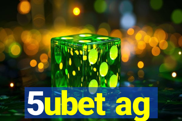 5ubet ag