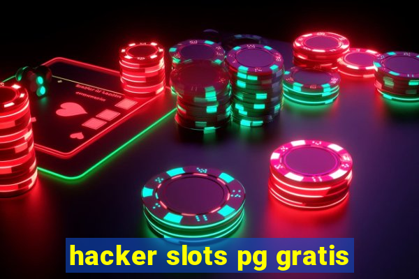 hacker slots pg gratis