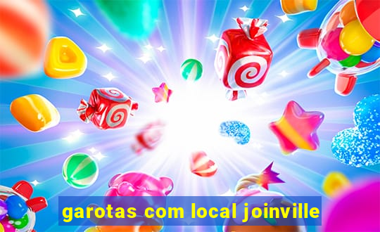 garotas com local joinville