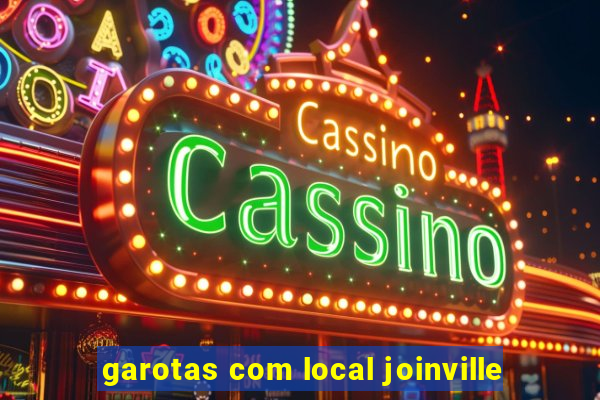 garotas com local joinville