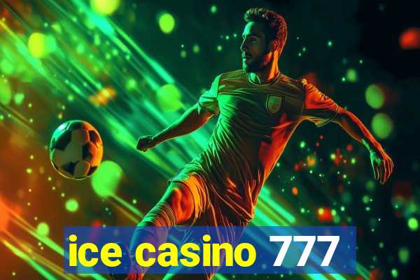 ice casino 777