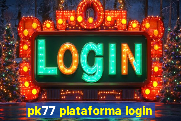 pk77 plataforma login