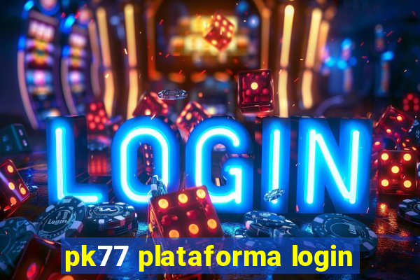 pk77 plataforma login