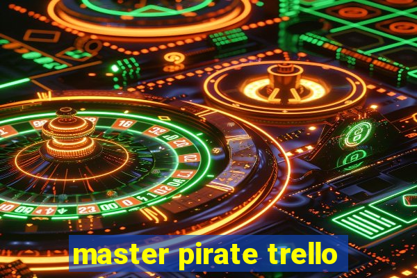 master pirate trello