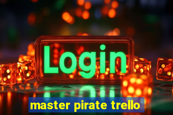 master pirate trello