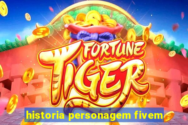 historia personagem fivem