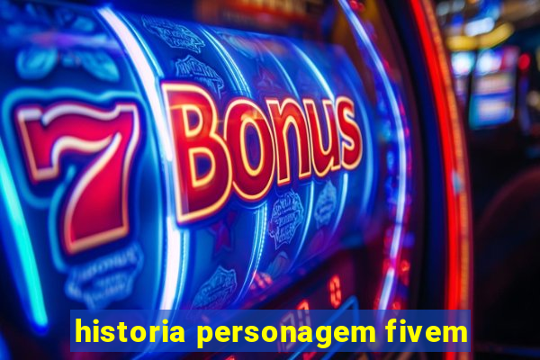 historia personagem fivem