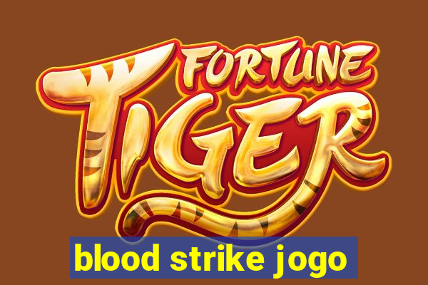 blood strike jogo