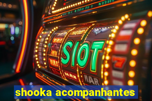 shooka acompanhantes
