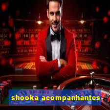 shooka acompanhantes
