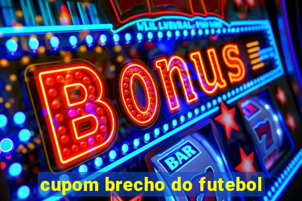 cupom brecho do futebol