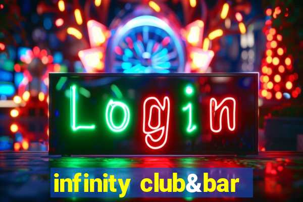 infinity club&bar