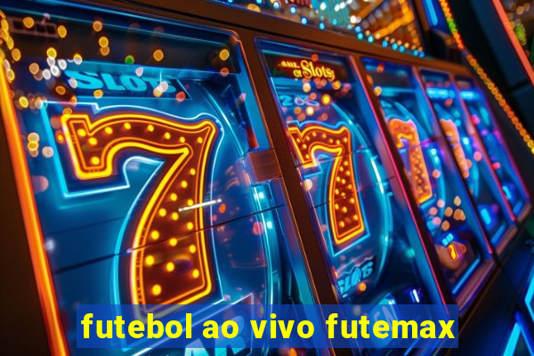 futebol ao vivo futemax