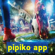 pipiko app