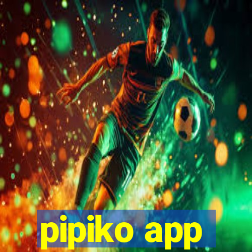 pipiko app