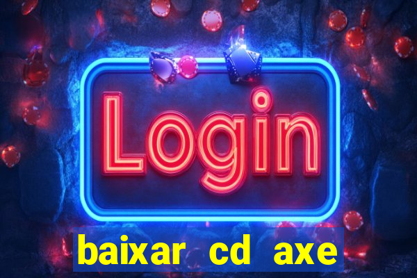 baixar cd axe bahia 2000 gratis