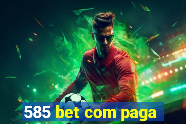 585 bet com paga