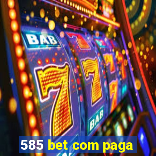 585 bet com paga