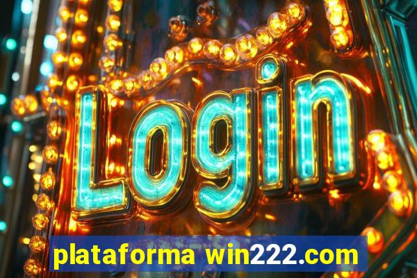 plataforma win222.com