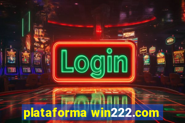 plataforma win222.com