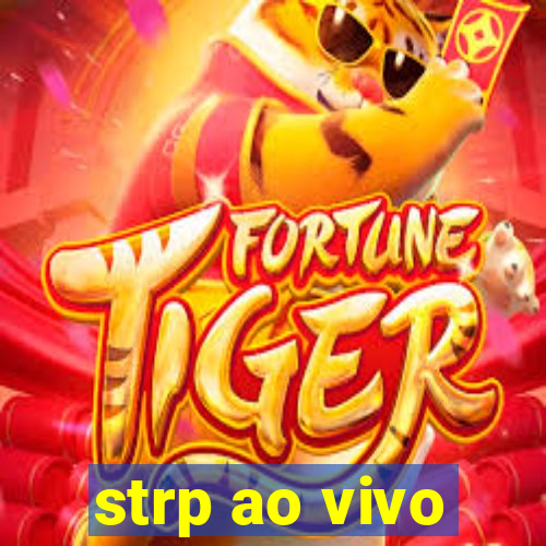 strp ao vivo