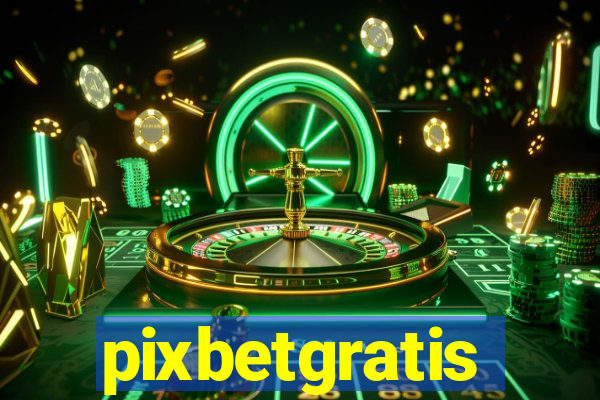 pixbetgratis