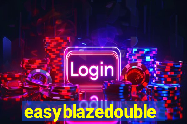 easyblazedouble