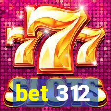 bet 312