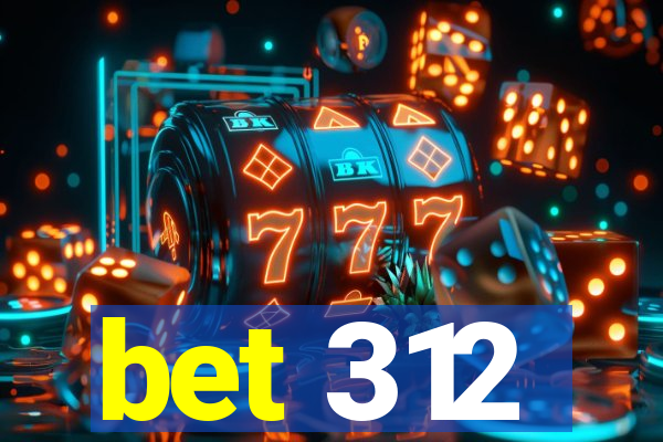 bet 312