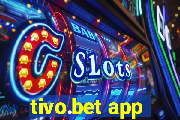 tivo.bet app