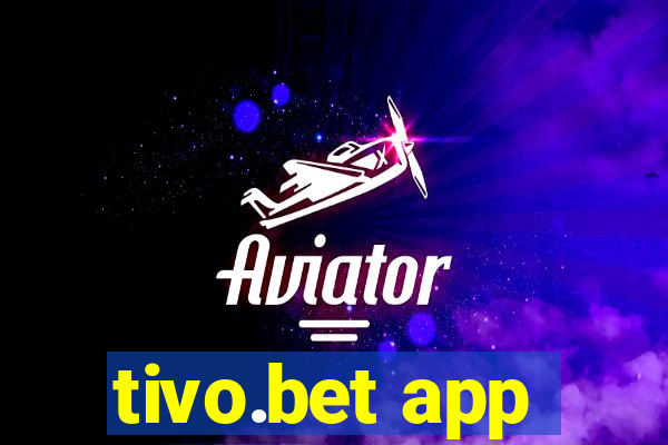 tivo.bet app